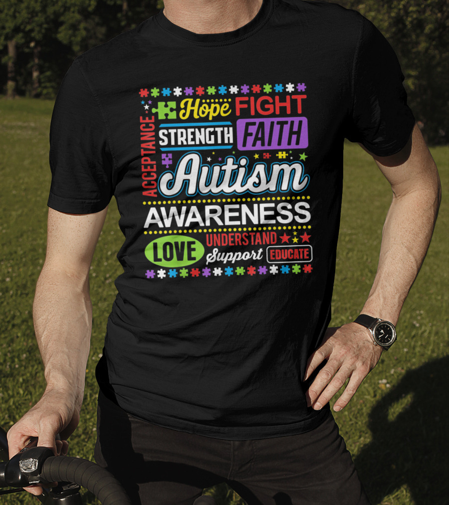 Hope Fight Strength Faith Autism Awareness Acceptance Love Understand Support Educate T-Shirt