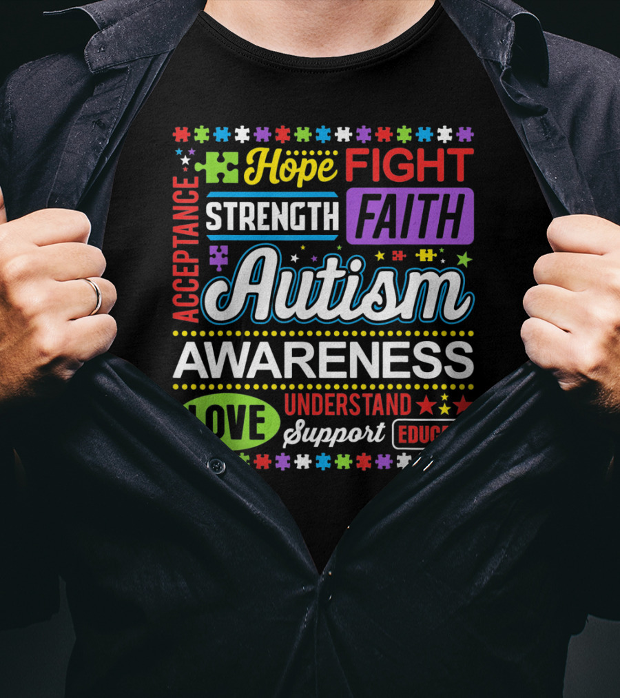 Hope Fight Strength Faith Autism Awareness Acceptance Love Understand Support Educate T-Shirt