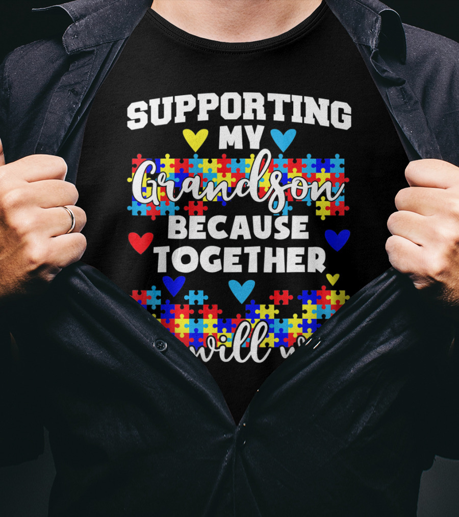 Supporting My Grandson Autism Awareness Puzzle Hearts Together We Will Win T-Shirt