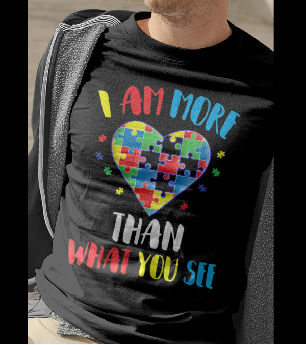 I Am More Than What You See Autism Aware Puzzle Heart T-Shirt