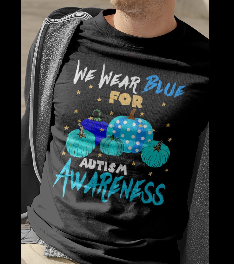 We Wear Blue For Autism Awareness Pumpkins In Support Of Autism Awareness T-Shirt