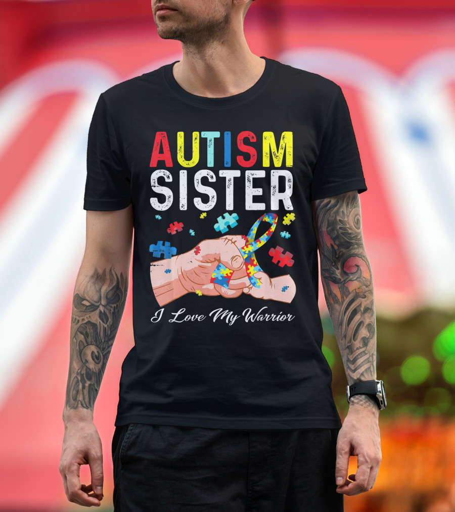 AUTISM SISTER I Love My Warrior T-Shirt