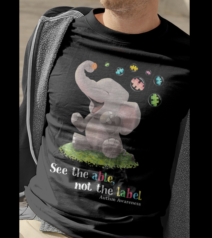 See The Able Not The Label Autism Awareness Cute Elephant Puzzle Pieces T-Shirt