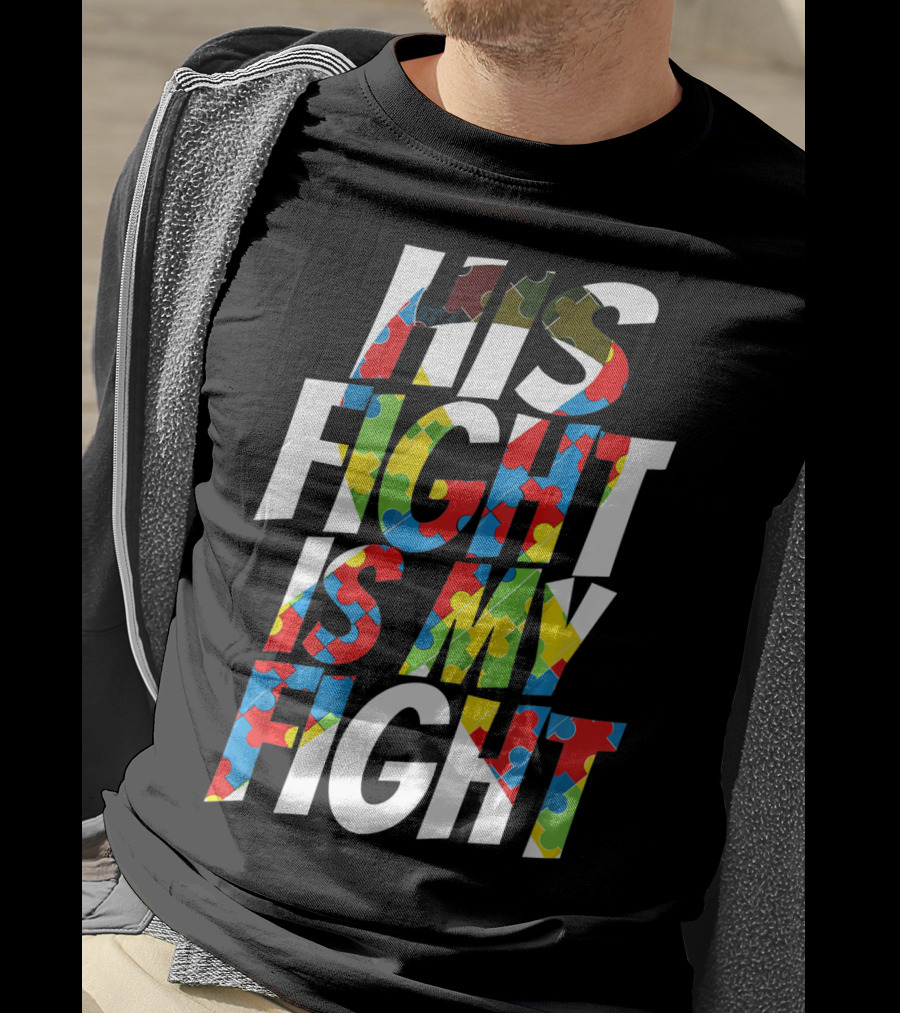 His Fight Is My Fight Cute Autism Awareness For Him Puz T-Shirt