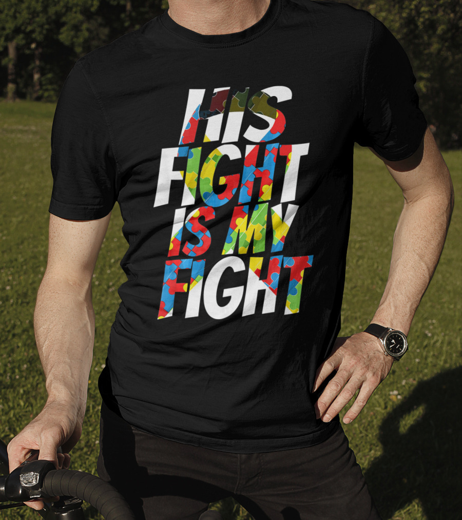His Fight Is My Fight Cute Autism Awareness For Him Puz T-Shirt