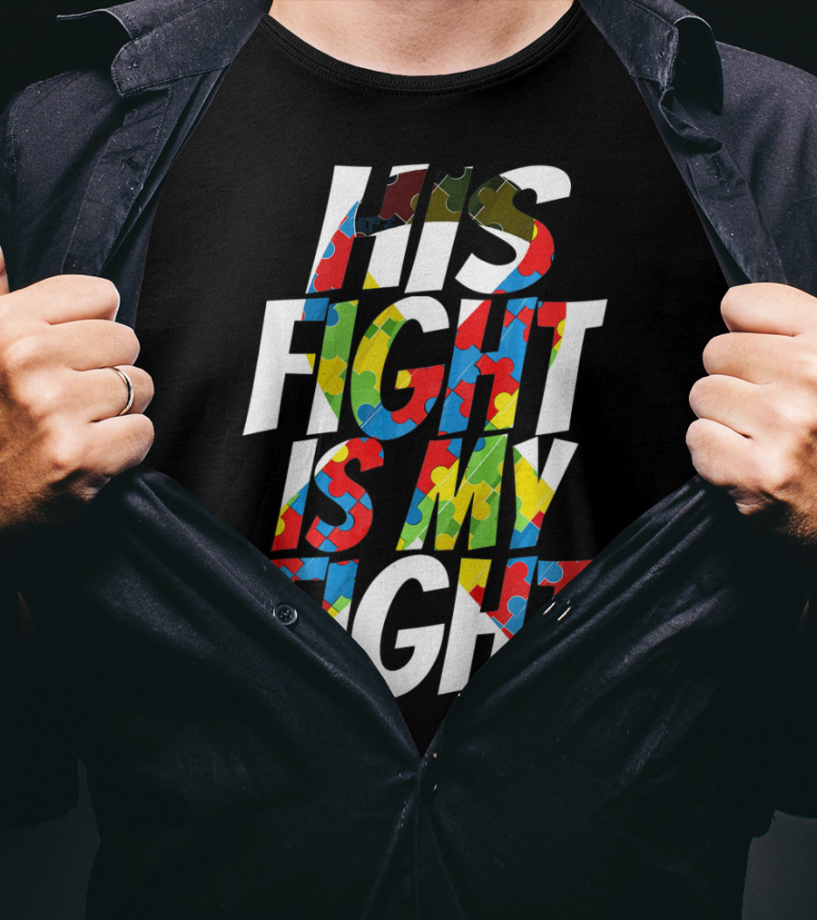 His Fight Is My Fight Cute Autism Awareness For Him Puz T-Shirt