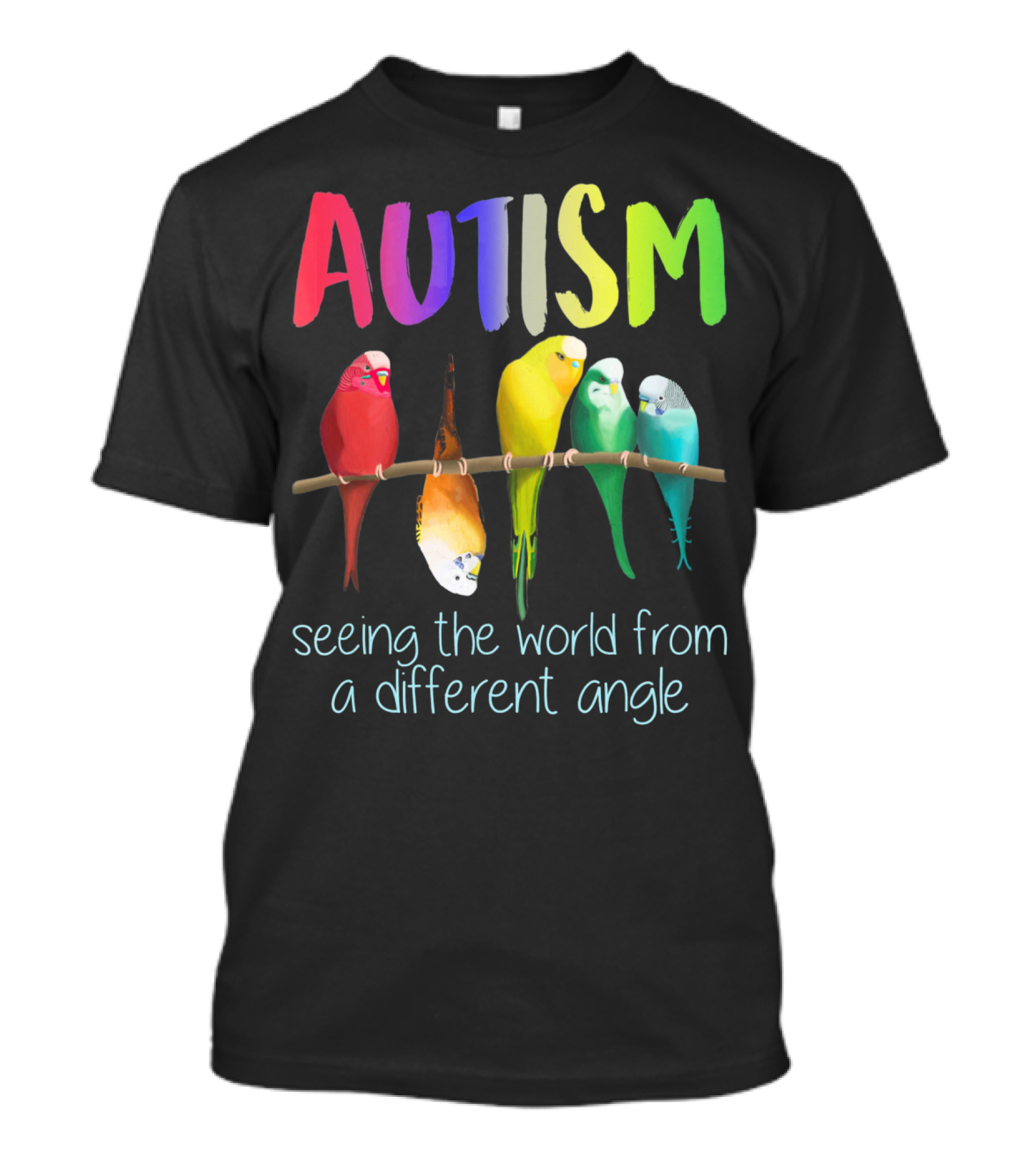 Autism Seeing The World From A Different Angle Bird Lover T-Shirt