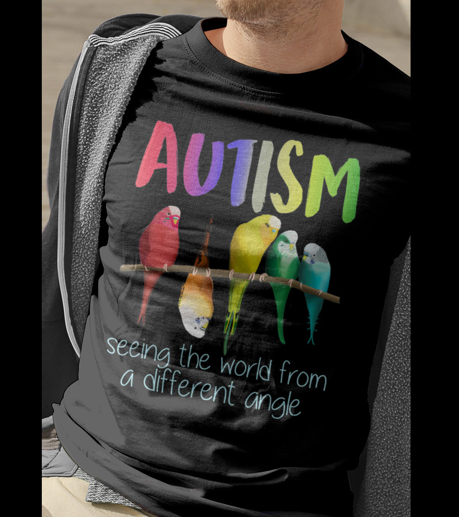 Autism Seeing The World From A Different Angle Bird Lover T-Shirt