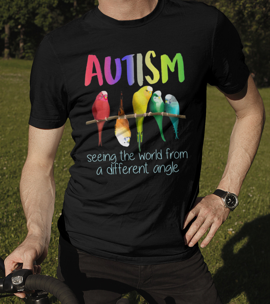 Autism Seeing The World From A Different Angle Bird Lover T-Shirt