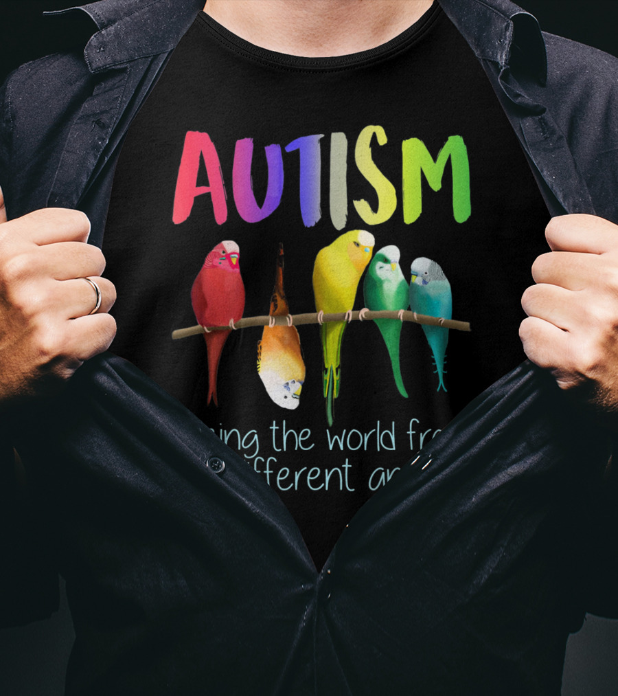 Autism Seeing The World From A Different Angle Bird Lover T-Shirt