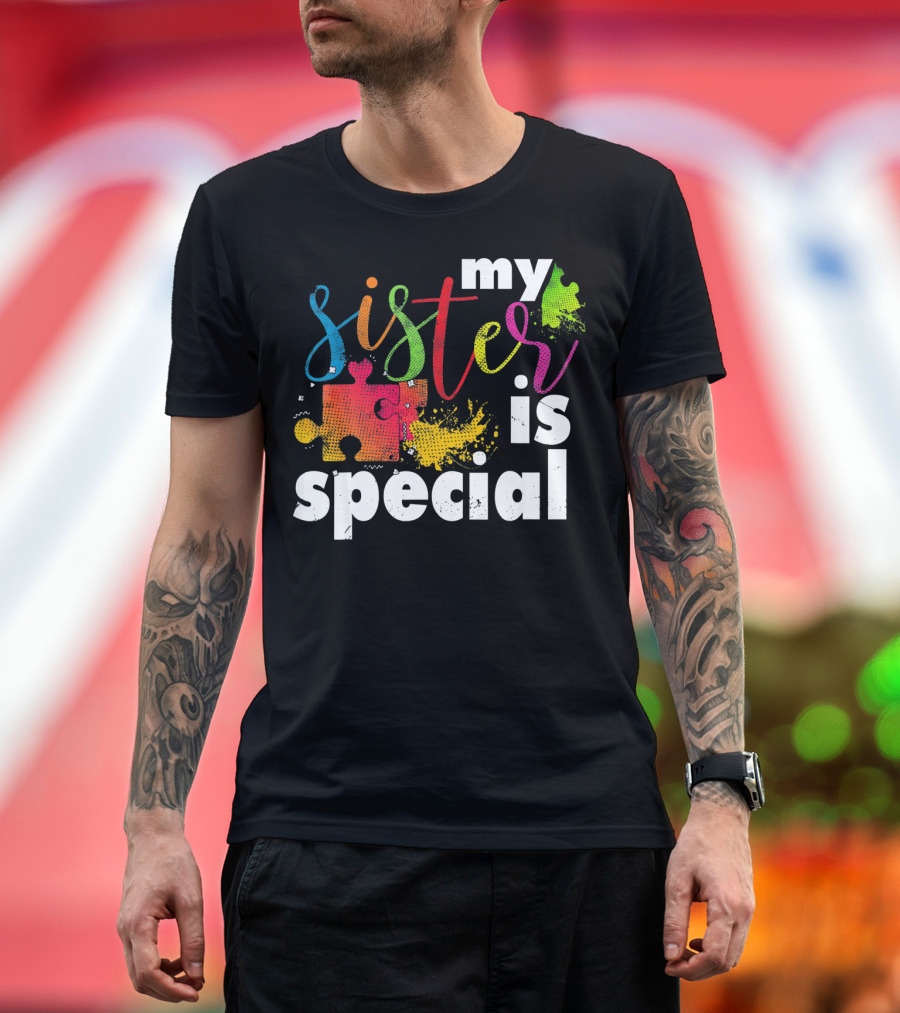 My Sister Is Special Autism Awareness Puzzle Pieces Multicolor T-Shirt
