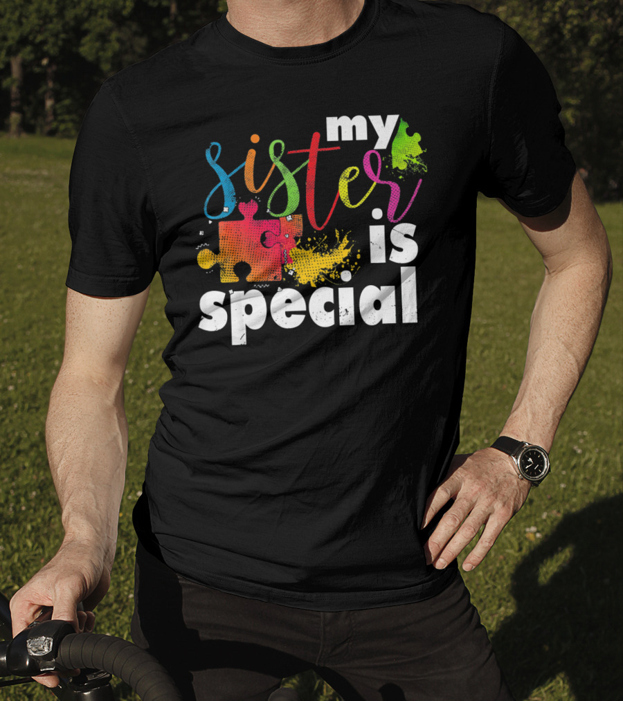 My Sister Is Special Autism Awareness Puzzle Pieces Multicolor T-Shirt
