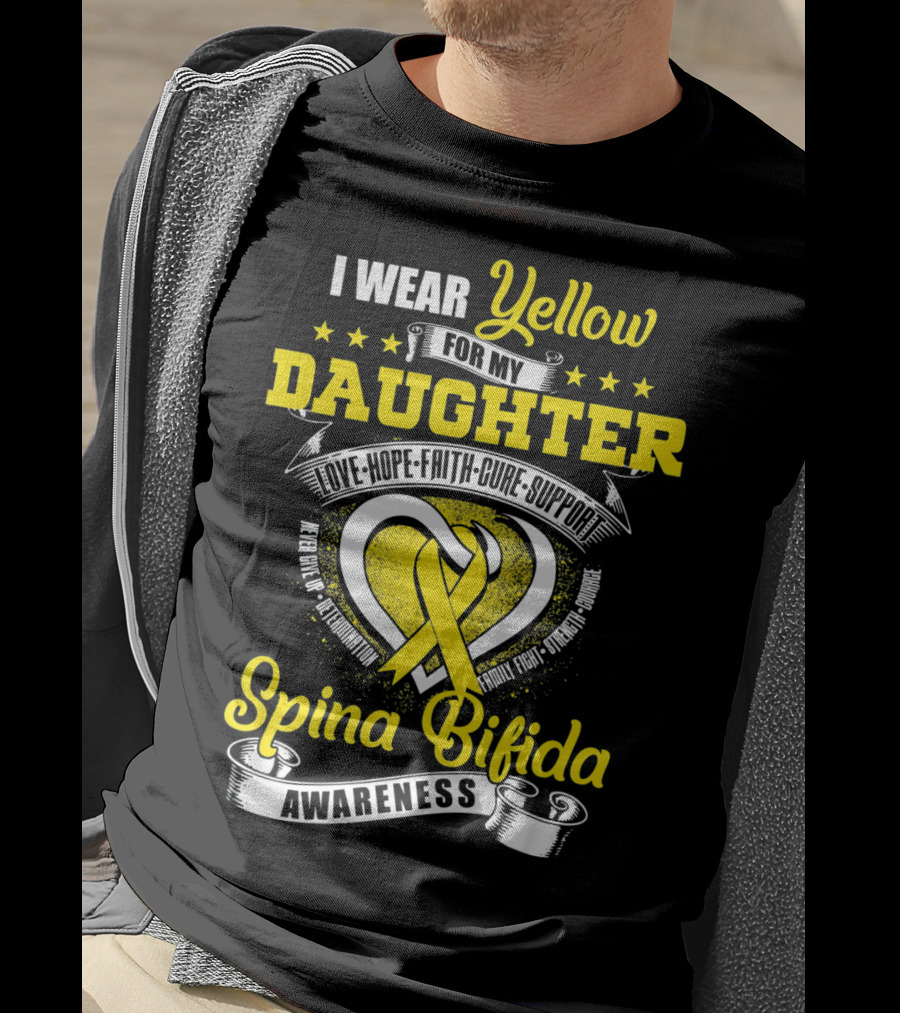 I Wear Yellow For My Daughter Love Hope Faith Cure Support Spina Bifida Awareness T-Shirt