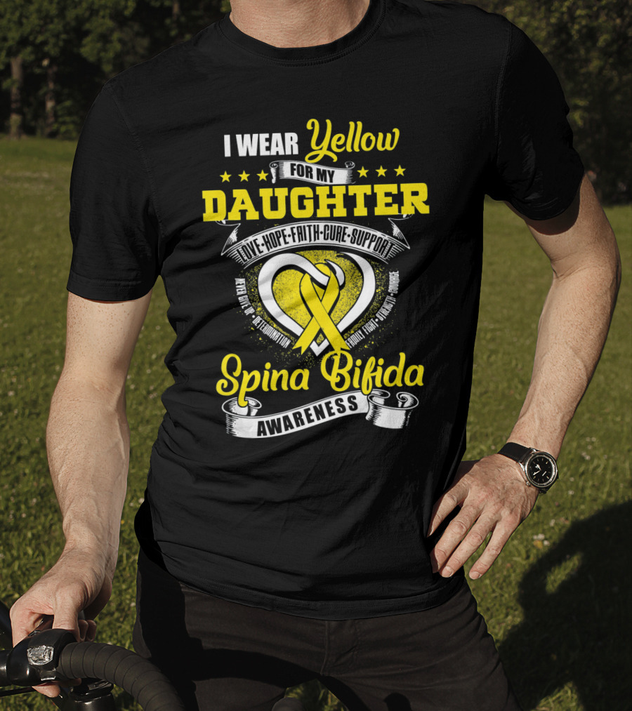I Wear Yellow For My Daughter Love Hope Faith Cure Support Spina Bifida Awareness T-Shirt