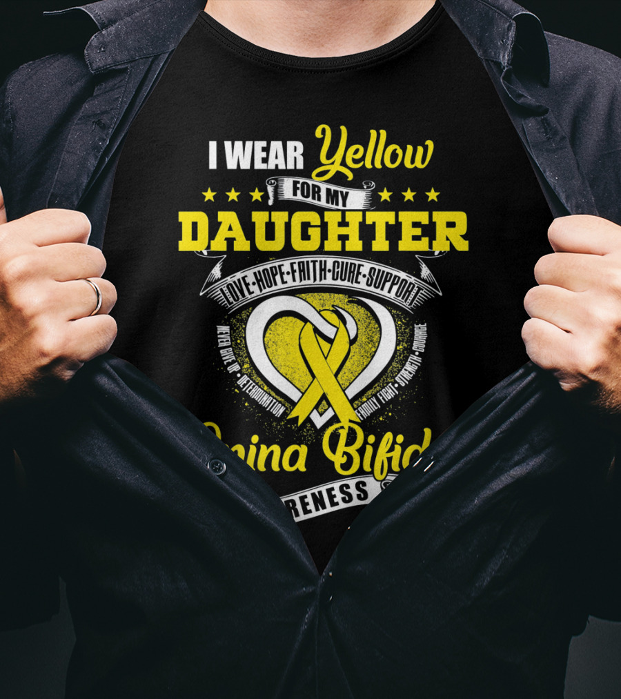 I Wear Yellow For My Daughter Love Hope Faith Cure Support Spina Bifida Awareness T-Shirt