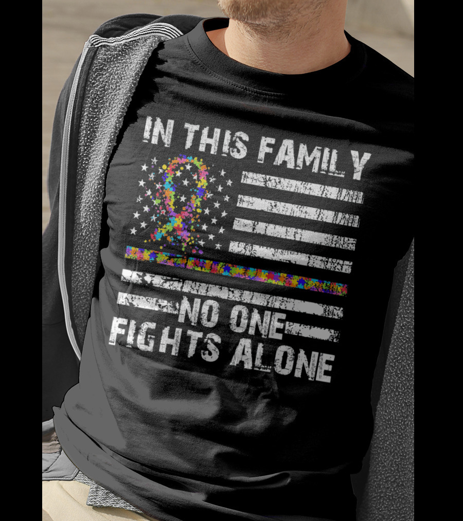 In This Family No One Fights Alone Autism Awareness Puzzle Ribbon Flag T-Shirt
