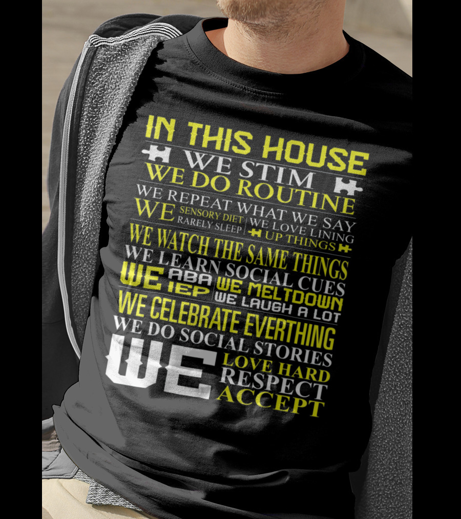 In This House We Stim Routine Love Hard Respect Accept Autism T-Shirt
