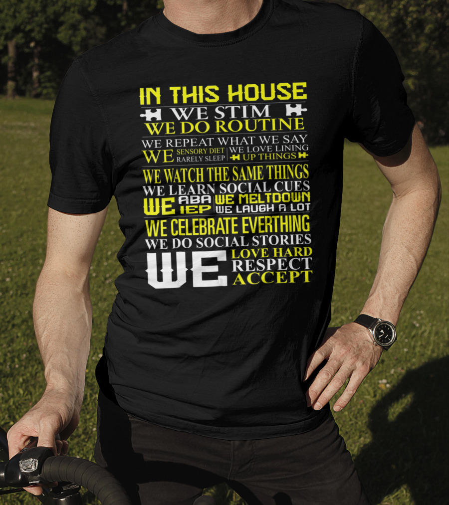 In This House We Stim Routine Love Hard Respect Accept Autism T-Shirt