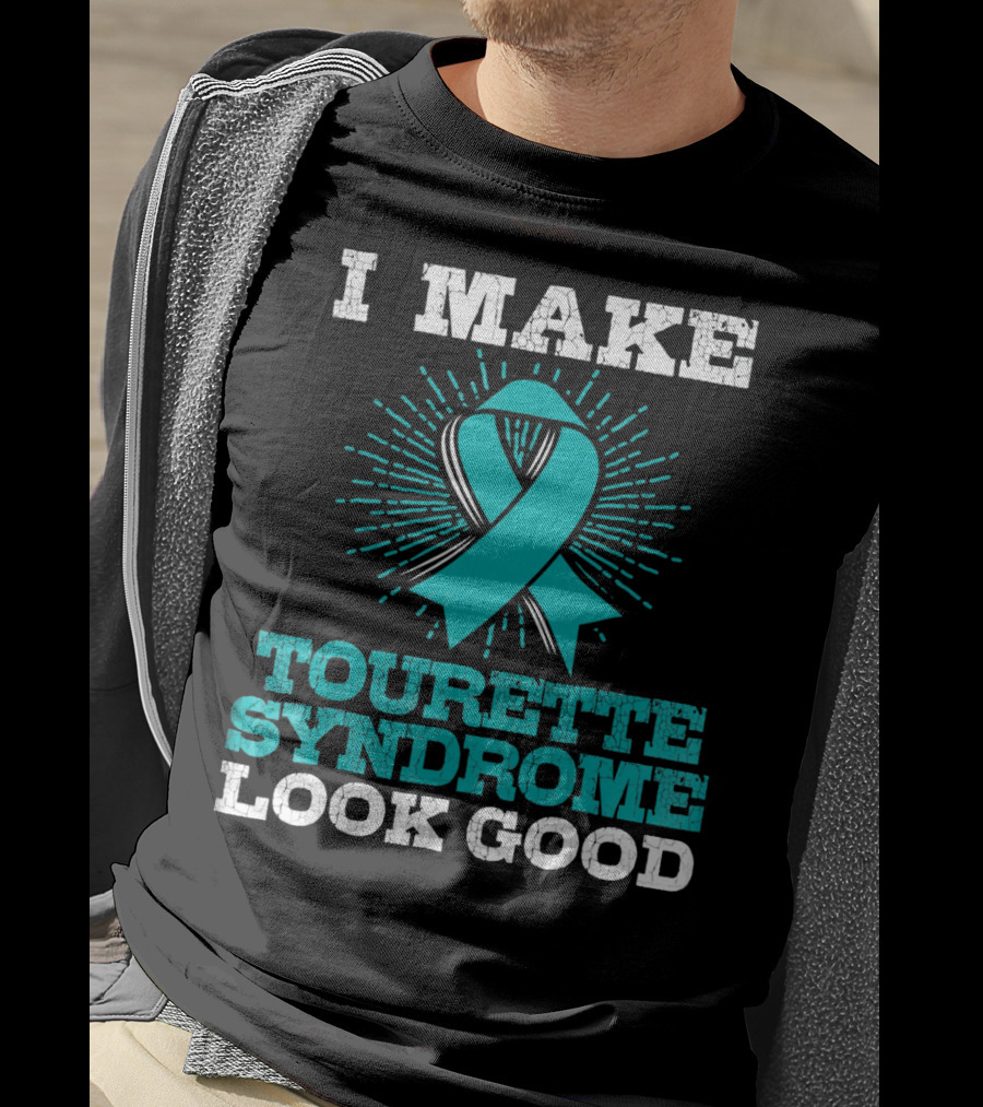 I Make Tourettes Syndrome Look Good Awareness T-Shirt