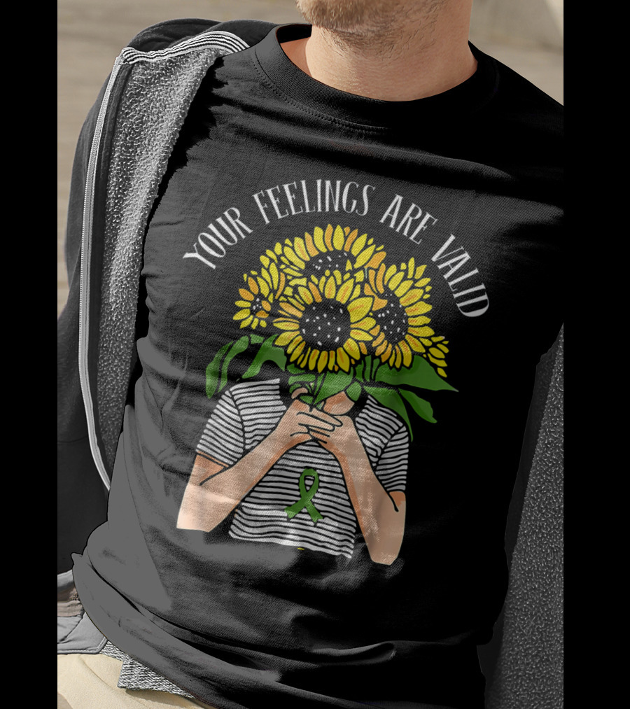 Your Feelings Are Valid Sunflower With Mental Health Awareness T-Shirt