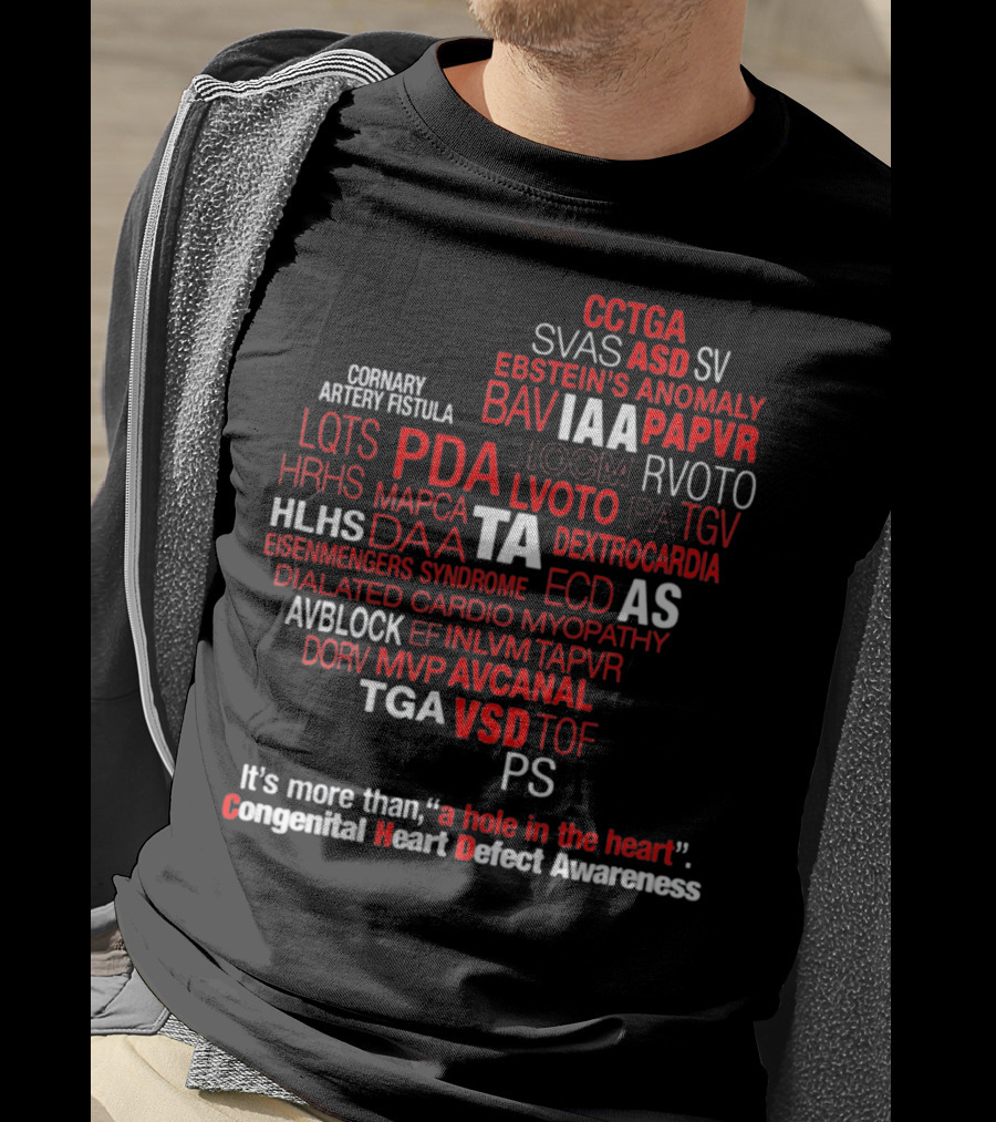 Congenital Heart Defect Awareness CCTGA Ebstein's Anomaly Dextrocardia Eisenmenger's Syndrome Dilated Cardiomyopathy VSD It's More Than A Hole In The Heart T-Shirt