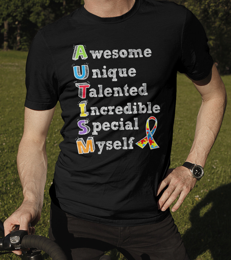 Autism Awareness Awesome Unique Talented Incredible Special Myself T-Shirt