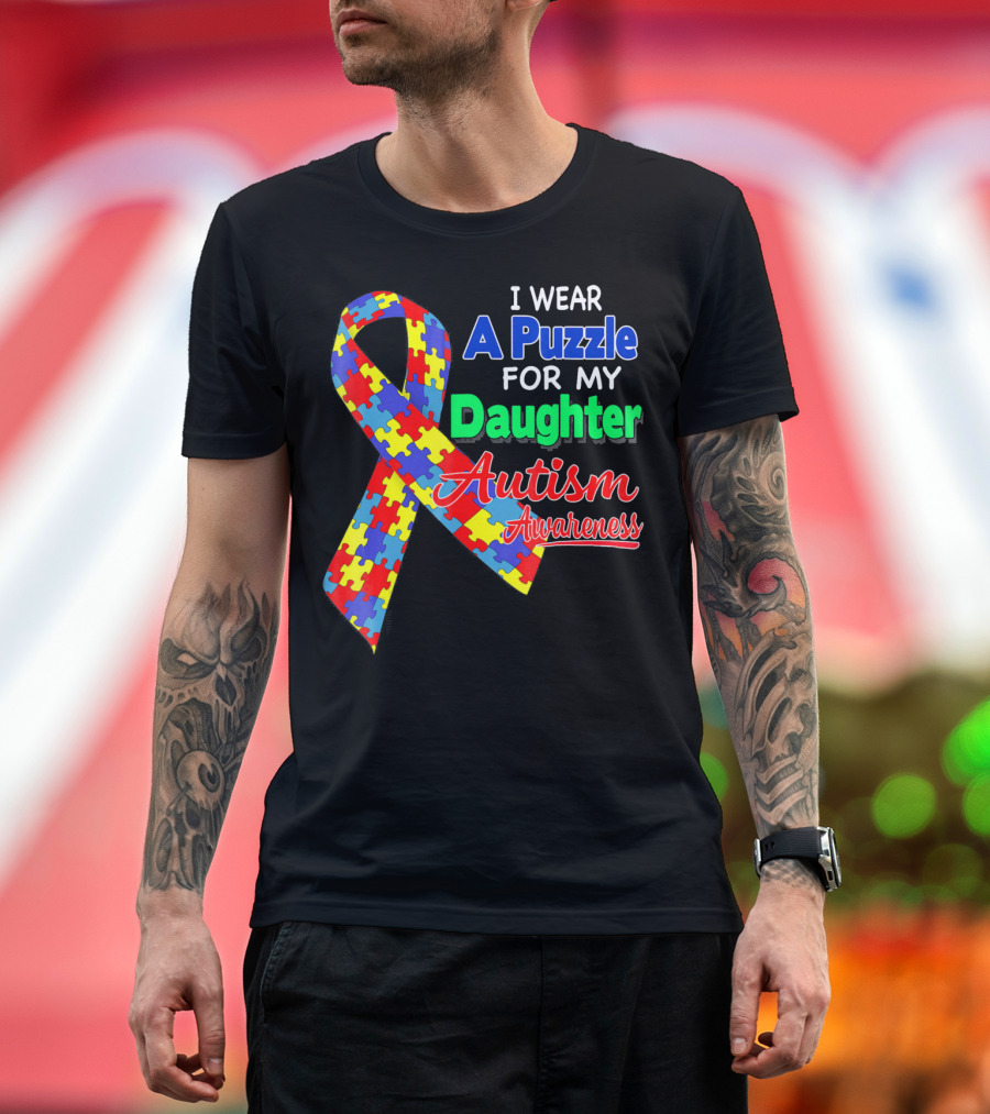 I Wear a Puzzle for My Daughter Autism Awareness T-Shirt