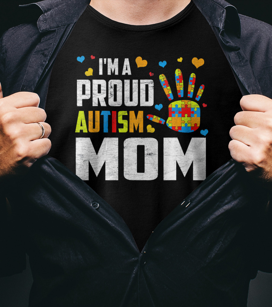 I'm A Proud Autism Mom Autism Awareness Puzzle Hand Hearts T-Shirt