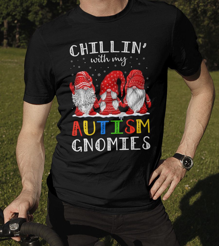 Chillin' With My Autism Gnomies Autism T-Shirt