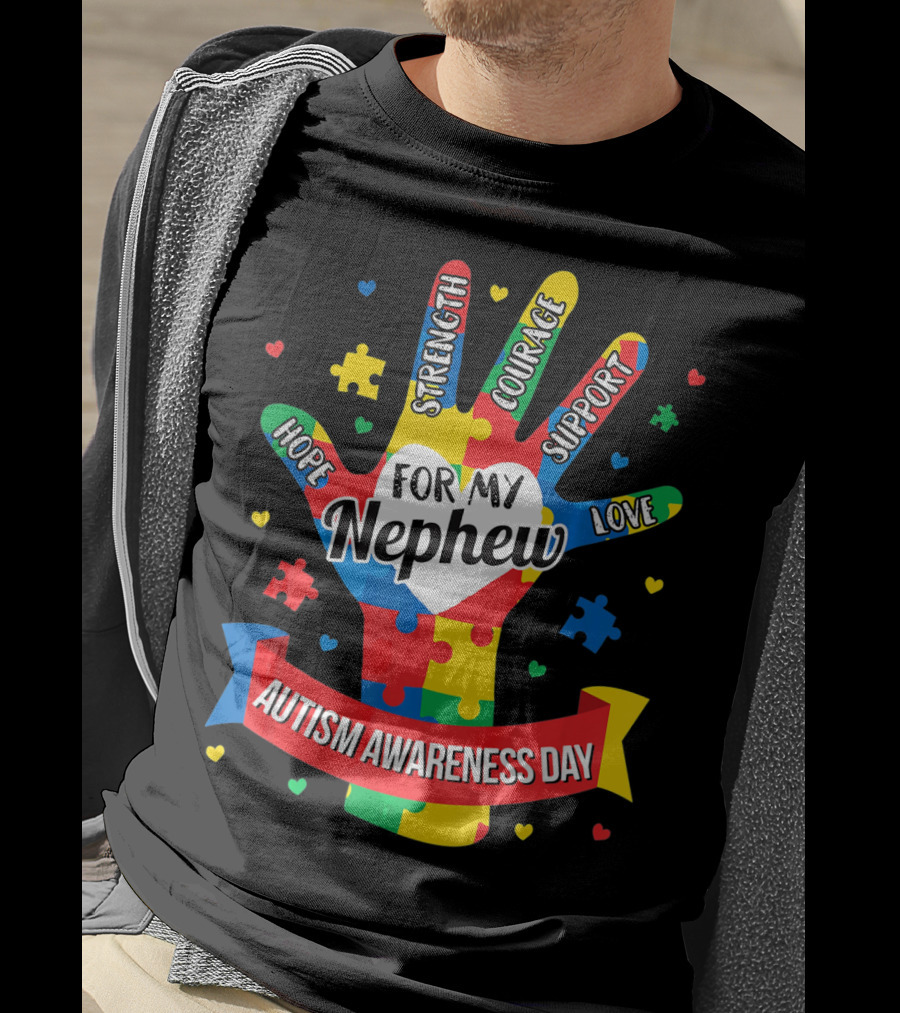 Autism Awareness Day For My Nephew Hope Strength Courage Support Love T-Shirt