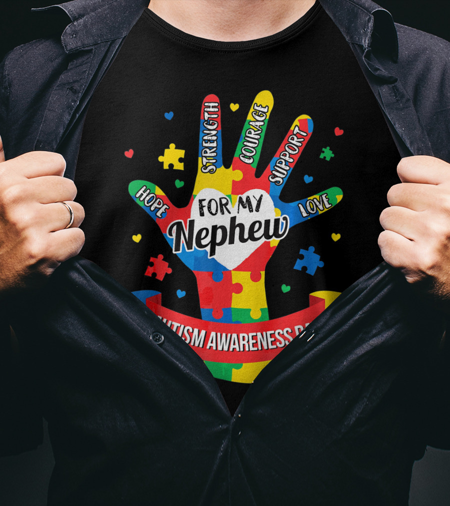 Autism Awareness Day For My Nephew Hope Strength Courage Support Love T-Shirt