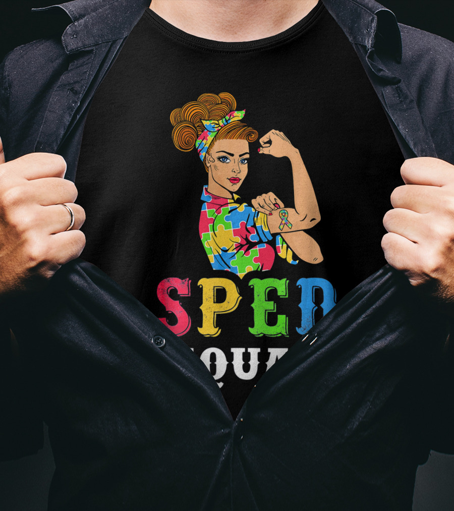 SPED Squad Autism Awareness Puzzle Ribbon Rosie Riveter T-Shirt