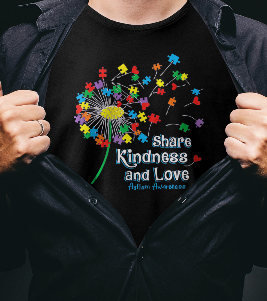 Share Kindness And Love Puzzle Heart Dandelion Autism Awareness T-Shirt