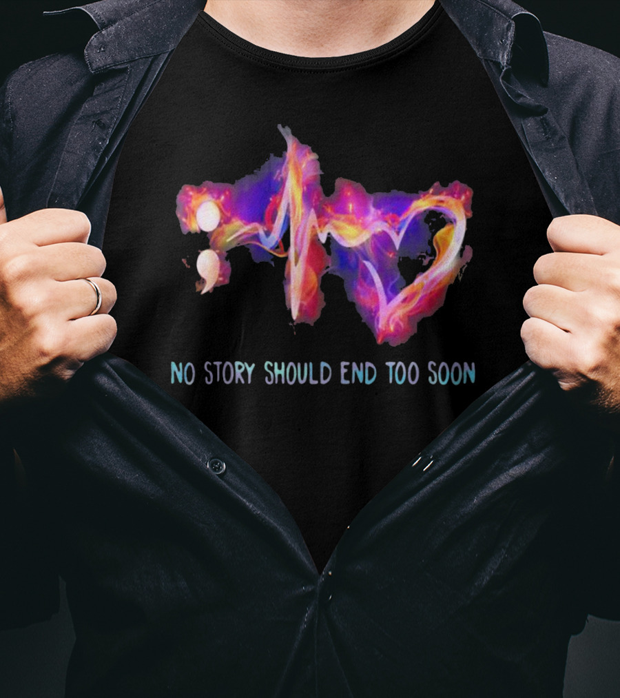 No Story Should End Too Soon Heartbeat Pulse T-Shirt