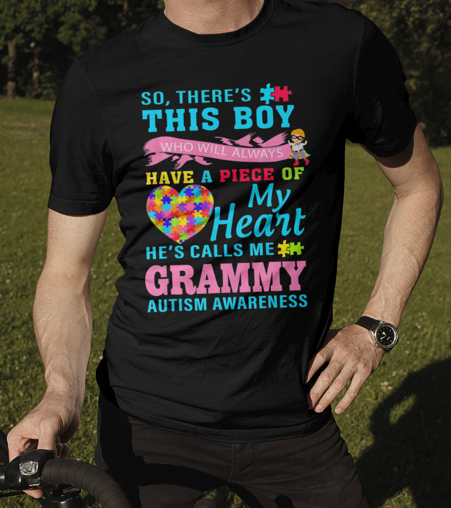 So There's This Boy Who Will Always Have A Piece Of My Heart He's Calls Me Grammy Autism Awareness T-Shirt