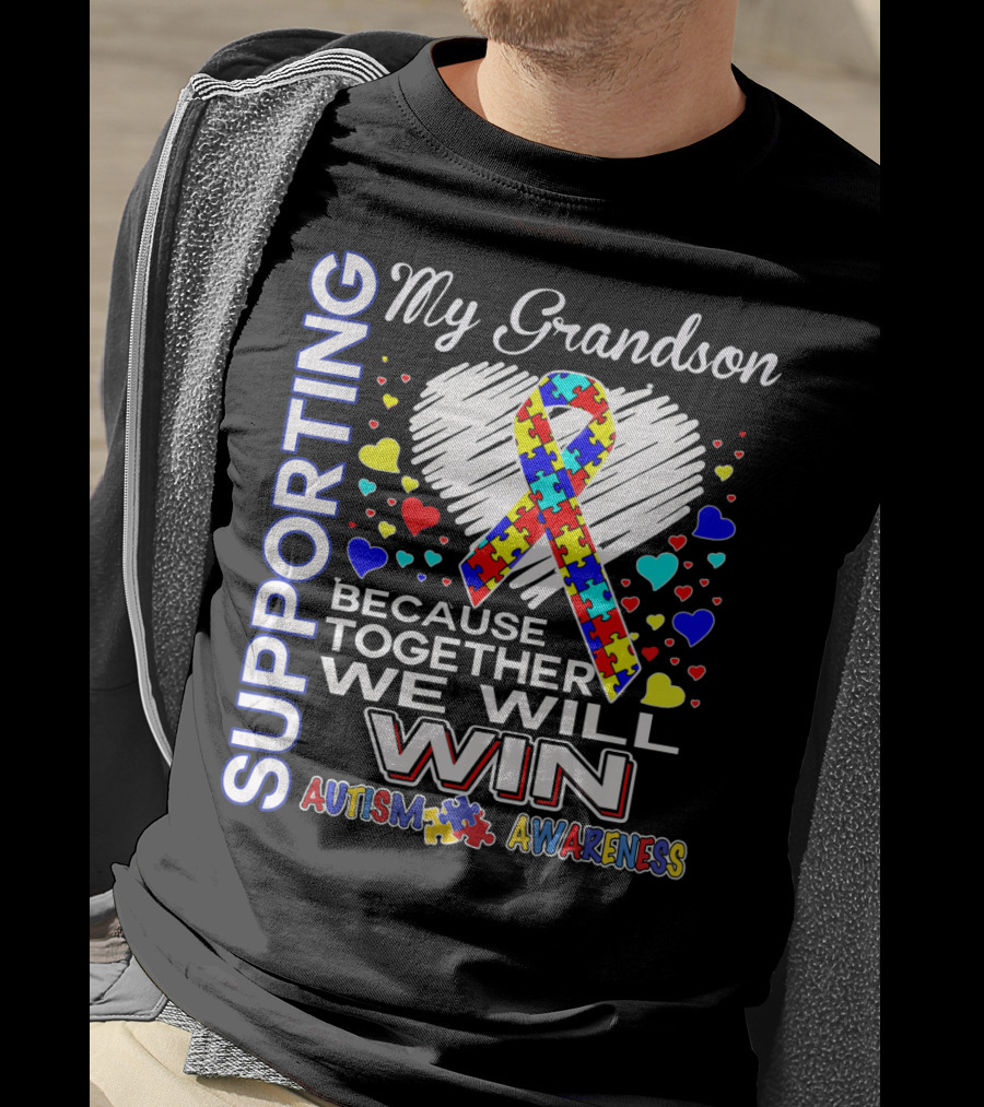 Supporting My Grandson Autism Awareness Because Together We Will Win T-Shirt