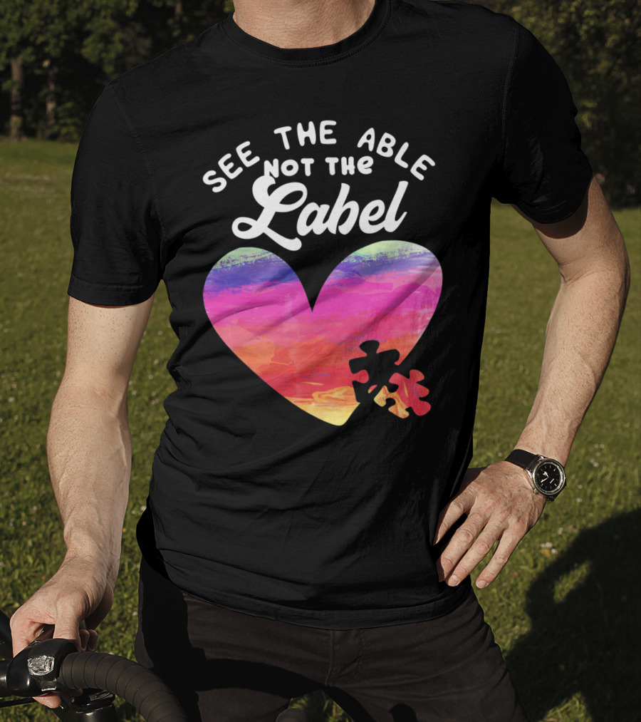 See The Able Not The Label Heart Autism Awareness T-Shirt