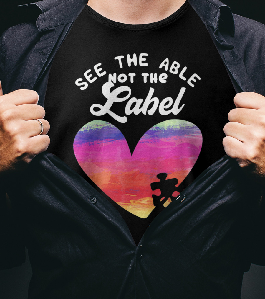See The Able Not The Label Heart Autism Awareness T-Shirt