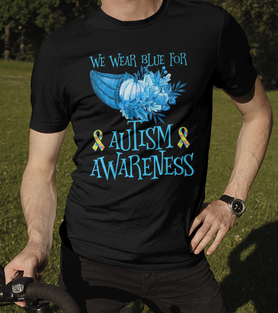We Wear Blue For Autism Awareness Cornucopia And Ribbons T-Shirt