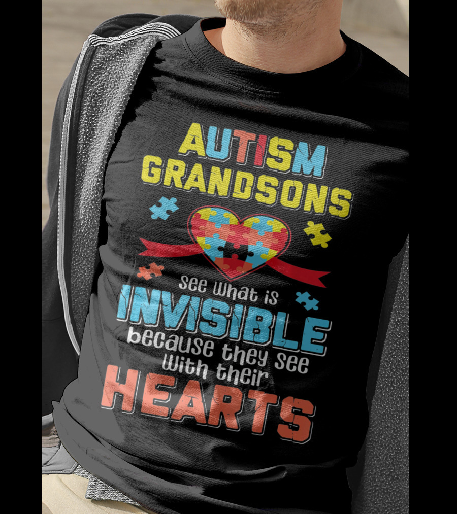 Autism Awareness Grandsons See What Is Invisible With Their Hearts T-Shirt