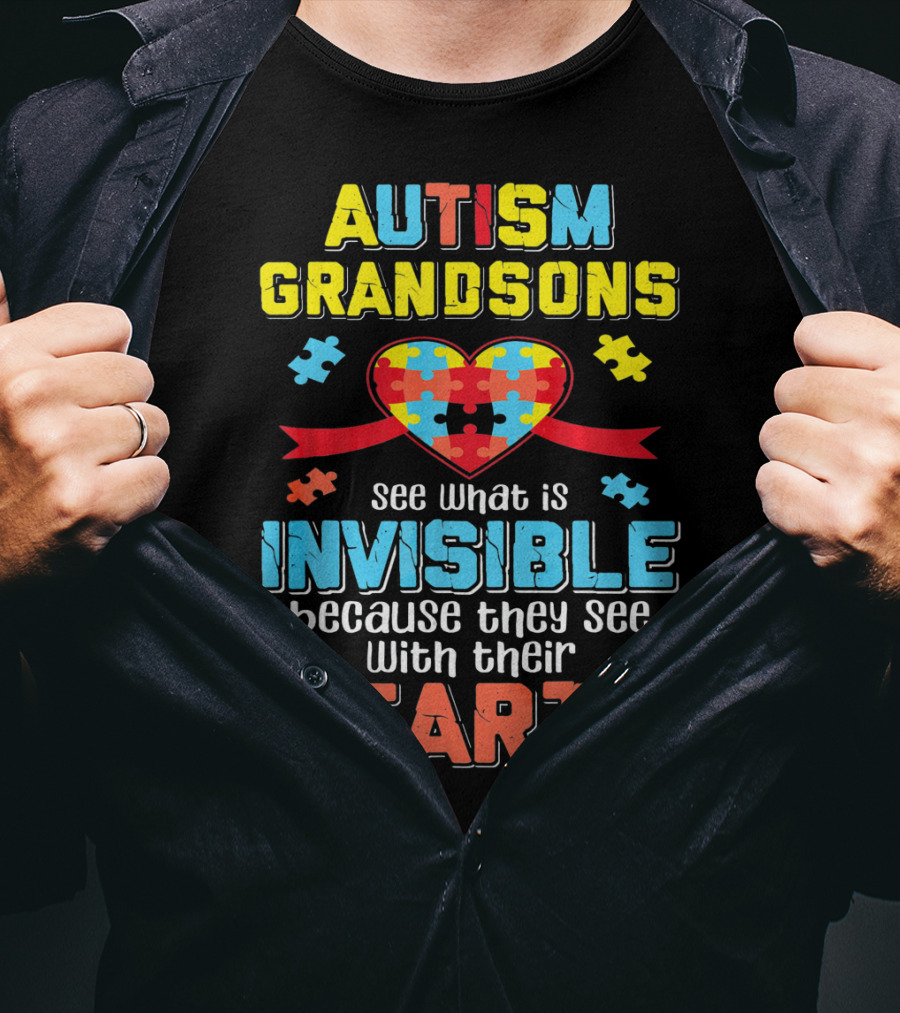 Autism Awareness Grandsons See What Is Invisible With Their Hearts T-Shirt