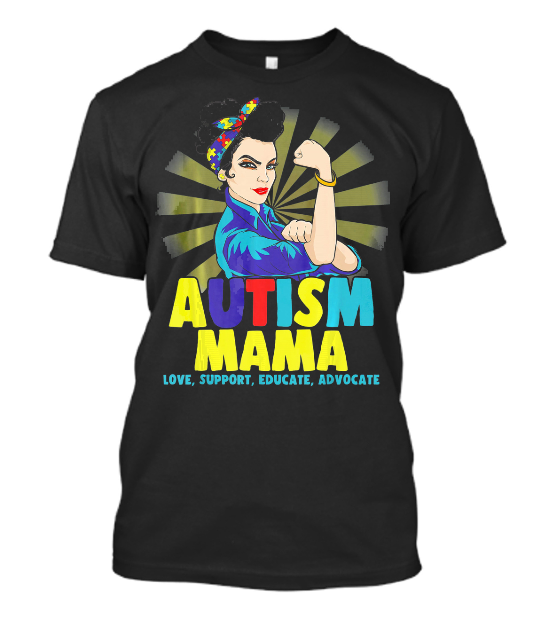 AUTISM MAMA Love Support Educate Advocate Strong T-Shirt