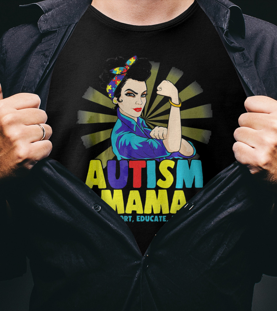 AUTISM MAMA Love Support Educate Advocate Strong T-Shirt