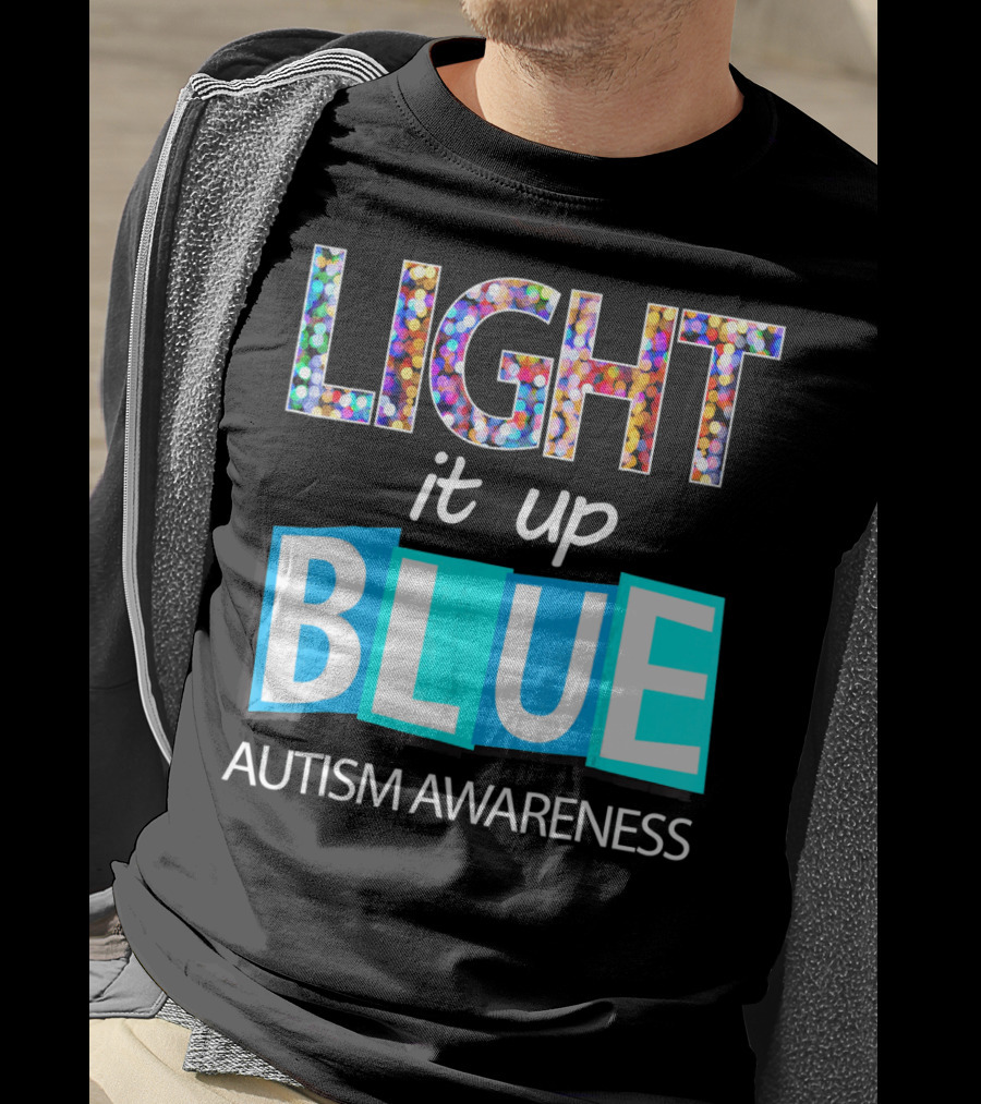 Light It Up Blue Autism Awareness Day T-Shirt