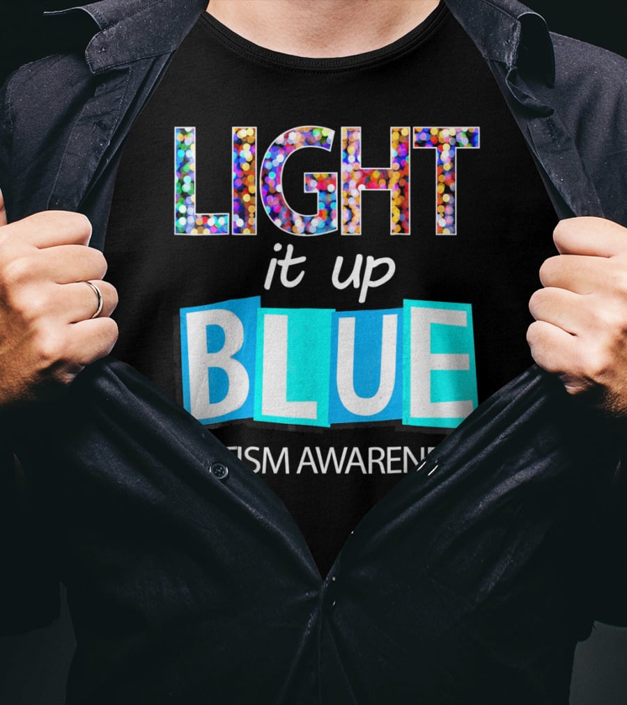 Light It Up Blue Autism Awareness Day T-Shirt