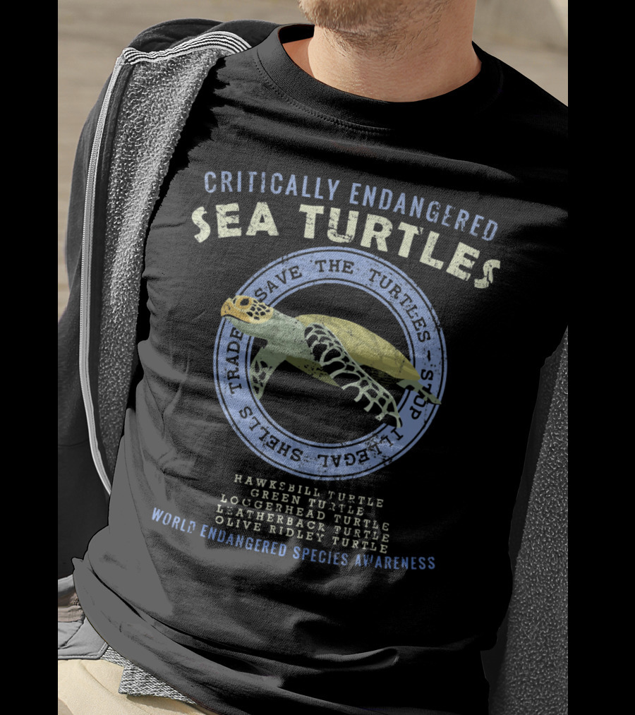 Critically Endangered Sea Turtles Stop Illegal Trade Save The Turtles World Endangered Species Awareness Hawksbill Green Loggerhead Leatherback Olive Ridley T-Shirt