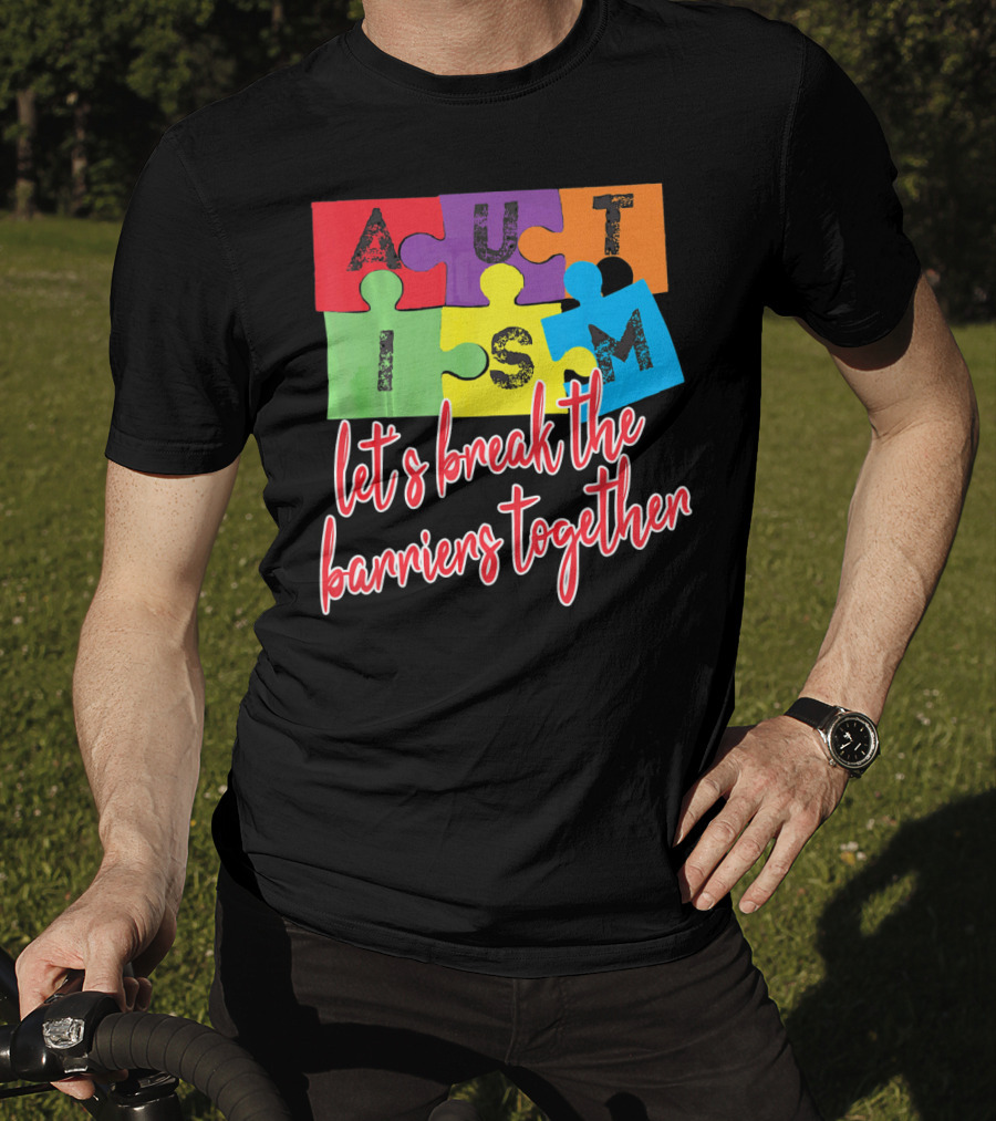 Autism Awareness Let's Break The Barriers Together T-Shirt