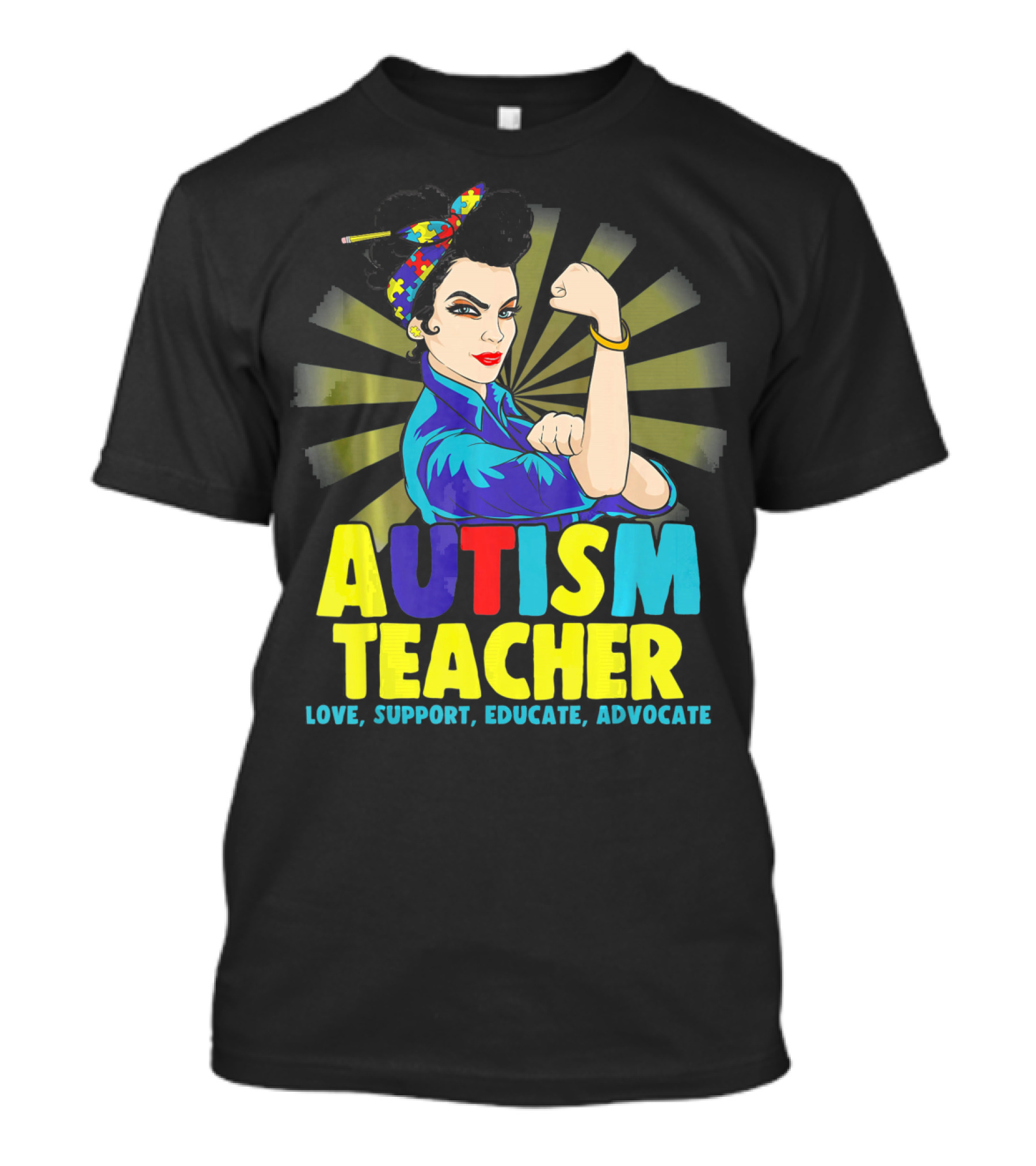 Autism Teacher Love Support Educate Advocate T-Shirt