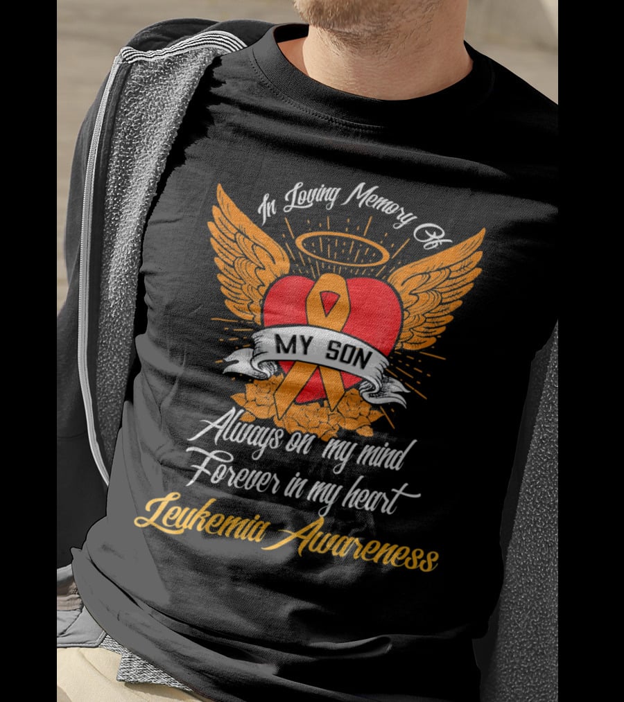 In Loving Memory Of My Son Always On My Mind Forever In My Heart Leukemia Awareness T-Shirt