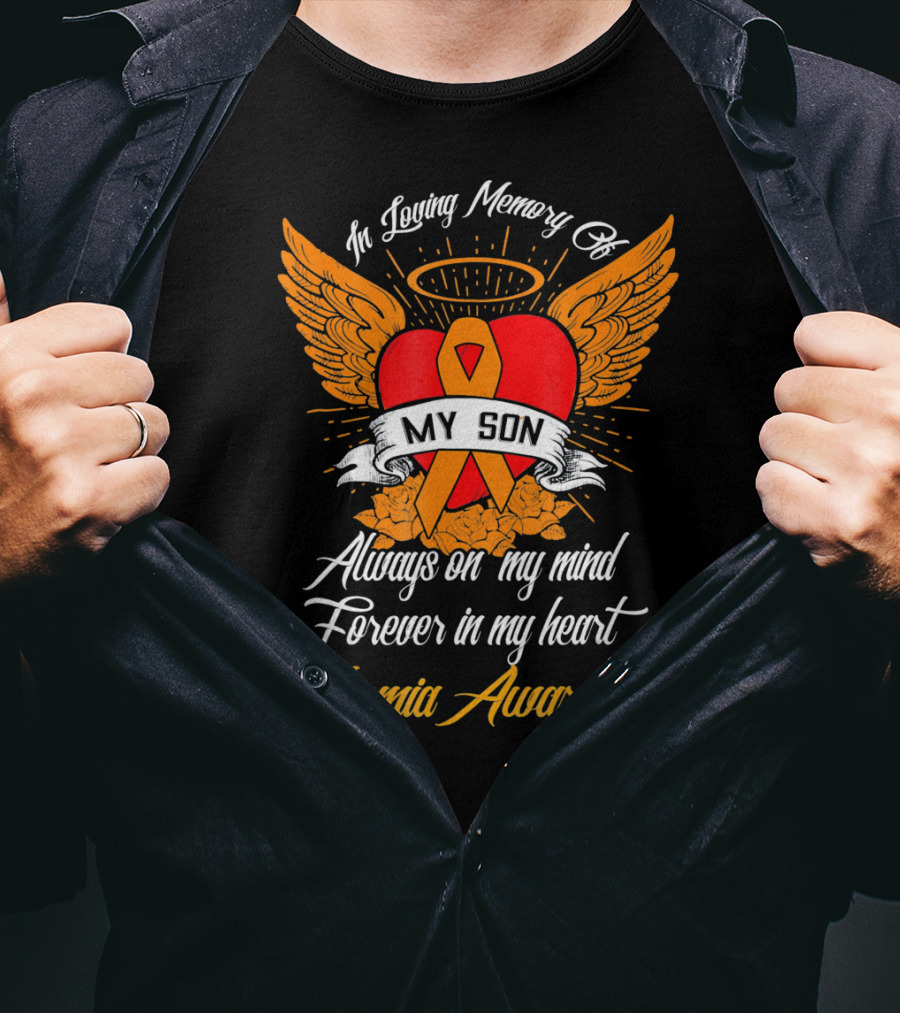 In Loving Memory Of My Son Always On My Mind Forever In My Heart Leukemia Awareness T-Shirt